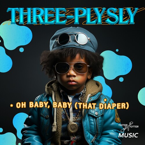 Three-Ply Sly: Oh Baby, Baby (That Diaper) - Record