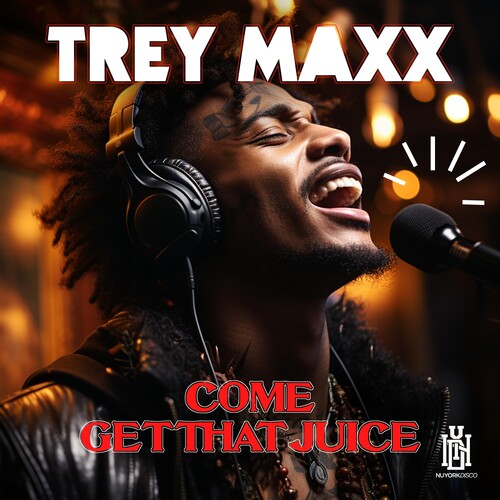 Trey Maxx: Come Get That Juice - Record