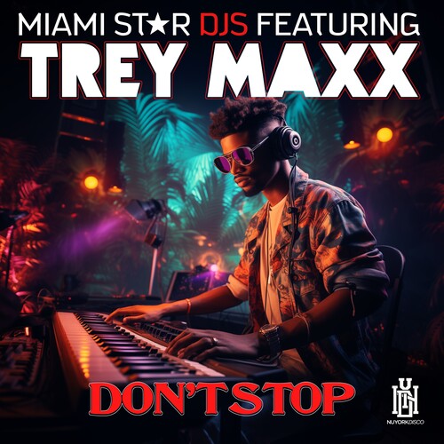 Trey Miami Star DJs Featuring Maxx: Don't Stop - Record