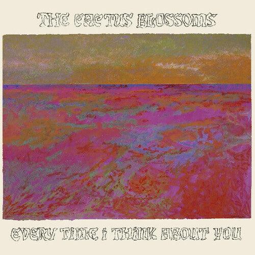 Cactus Blossoms- Every Time I Think About You { VINYL LP }