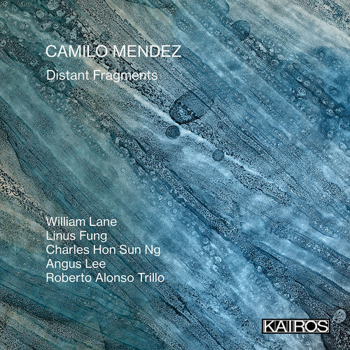 Camilo Mendez: Distant Fragments - Record