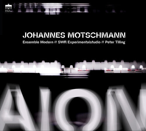 Ensemble Modern: Motschmann: AION For Large Ensemble, Artificial Intelligence, & Electronics - Record