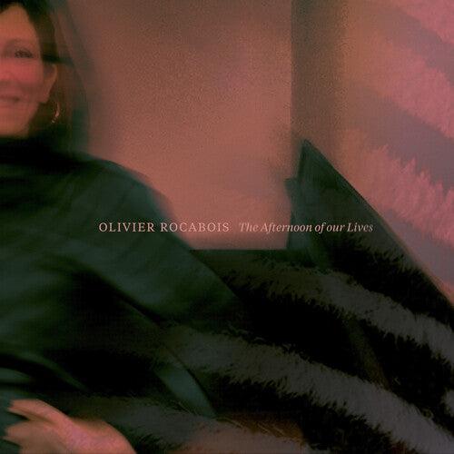 Olivier Rocabois- The Afternoon of Our Lives { VINYL LP }
