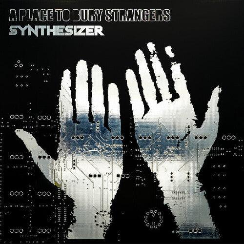 A Place to Bury Strangers- Synthesizer (Indie Exclusive Vinyl) { VINYL LP }