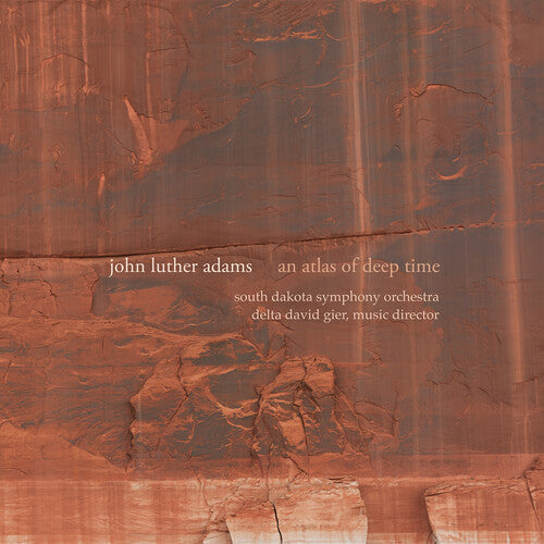 South Dakota Symphony Orchestra: Adams: An Atlas of Deep Time - Record