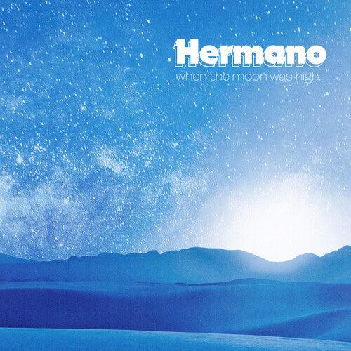 Hermano- When The Moon Was High { VINYL LP }
