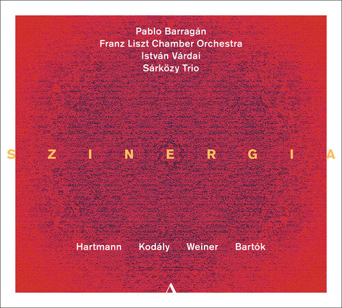 Pablo Barragan: Hartmann, Kodaly, Weiner & Bartok: Szinergia - Record