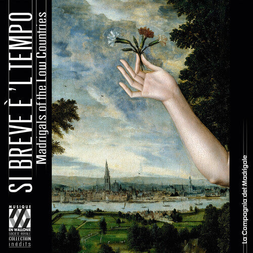 La Compagnia del Madrigale: Si breve e 'l tempo - Madrigals in the Low Countries - Record