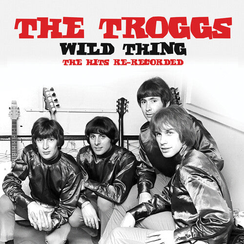 The Troggs: Wild Thing: The Hits Re-Recorded - CD
