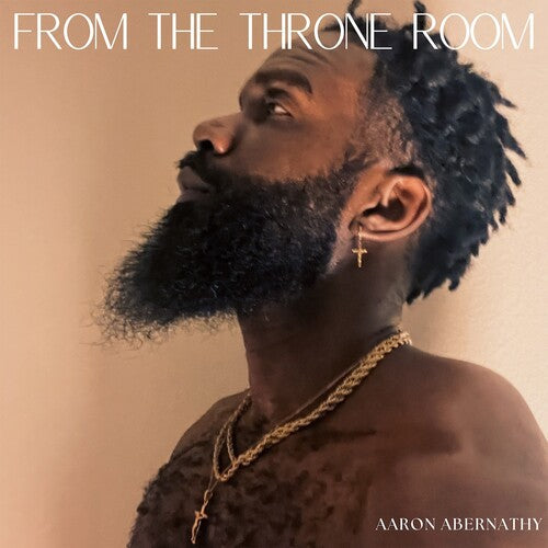 Aaron Abernathy: From The Throne Room - VINYL