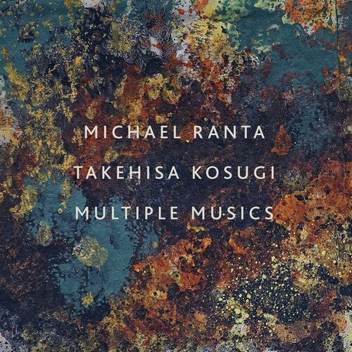 Ranta, Michael / Kosugi, Takehisa: Multiple Musics - Record