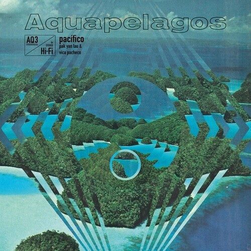 Lau, Pak Yan / Pacheco, Vica: Aquapelagos, Vol. 3: Pacifico - Record