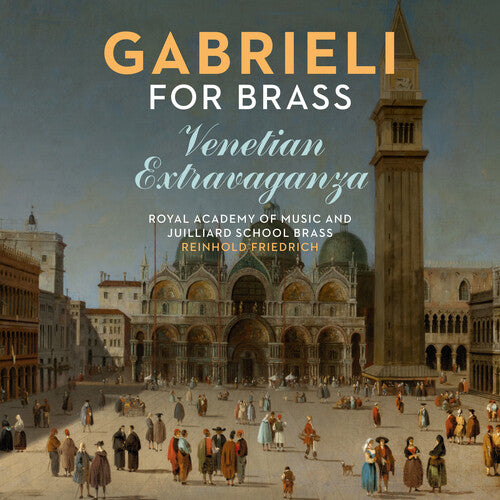Friedrich, Reinhold / Royal Academy of Music: Gabrieli for Brass: Venetian Extravaganza - Record