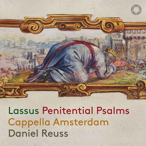 Cappella Amsterdam: Lassus: Penitential Psalms - Record