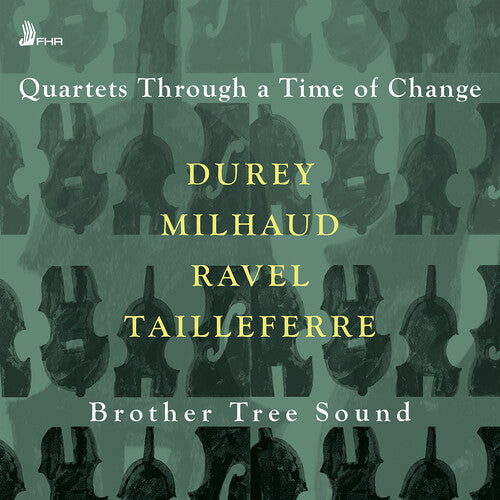 Brother Tree Sound: Durey, Milhaud, Ravel & Tailleferre: Quartets Through a Time of Change - Record