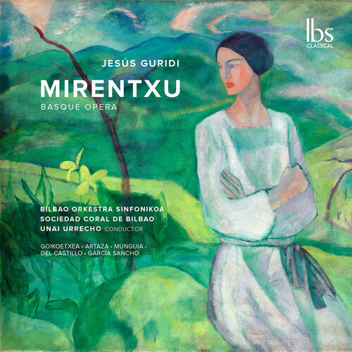 Bilbao Orkestra Sinfonikoa: Guridi: Mirentxu (Basque Opera) - Record