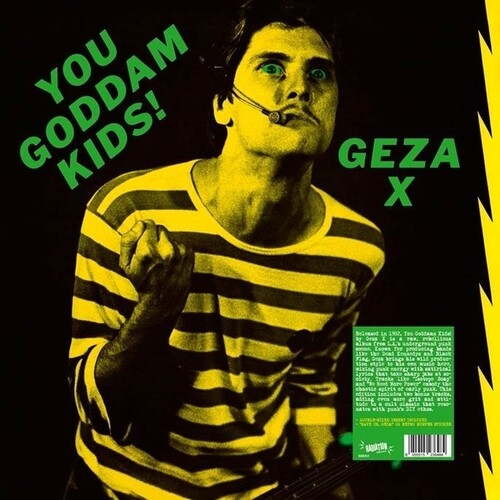 Geza X- You Goddamn Kids! { VINYL LP }