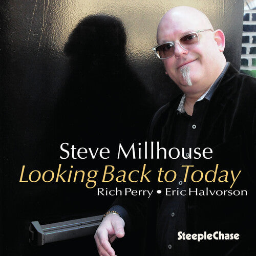 Steve Millhouse: Looking Back to Today - CD