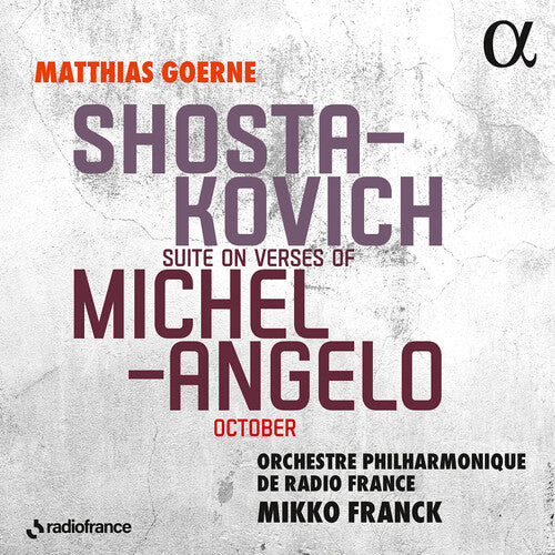 Matthias Goerne: Shostakovich: Suite on Verses of Michelangelo; October - Record