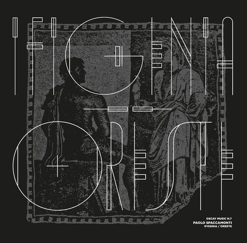 Paolo Spaccamonti: Decay Music n.7: Ifigenia/Oreste - Record