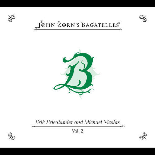 John Zorn: The Bagatelles Vol. 2 Erik Friedlander And Michael Nicolas - CD