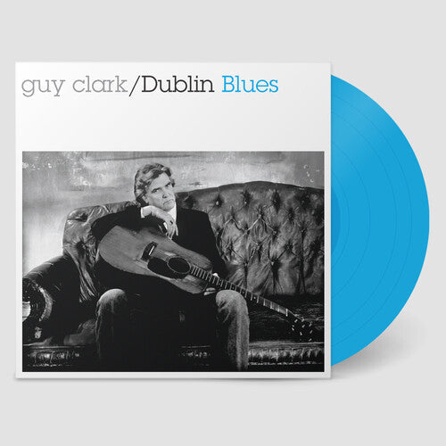 Guy Clark- Dublin Blues - 30th Anniversary Edition - Blue { VINYL LP }