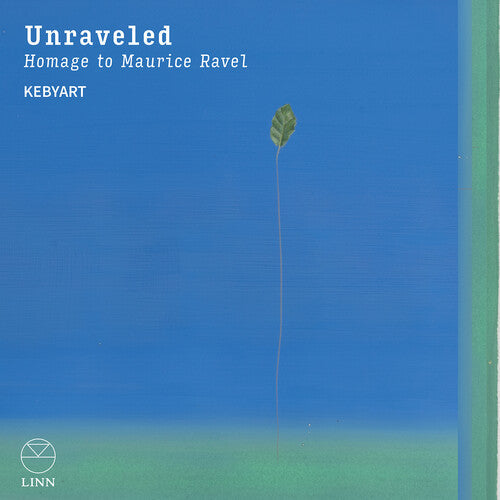 Kebyart: Unraveled - Homage to Maurice Ravel - Record