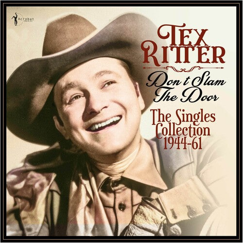 Tex Ritter: Don't Slam The Door: The Singles Collection 1944-61 - Record