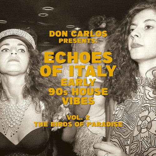 Don Carlos: Echoes Of Italy: Early 90's House Vibes Vol. 2, The Birds Of Paradise - Record