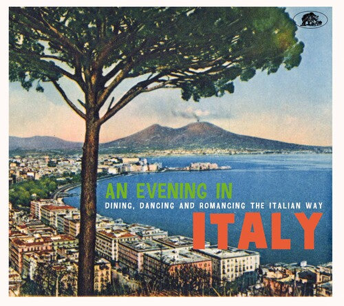 Various Artists: An Evening In Italy: Dining, Dancing And Romancing The Italian Way (Various Artists) - CD