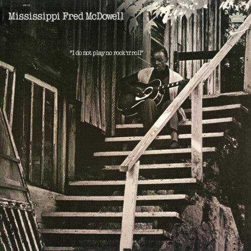 Mississippi Fred McDowell- I Do Not Play No Rock 'n' Roll { VINYL LP }