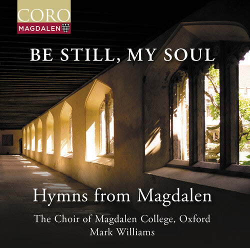 Oxford The Choir of Magdalen College: Be Still, My Soul - Hymns from Magdalen - Record