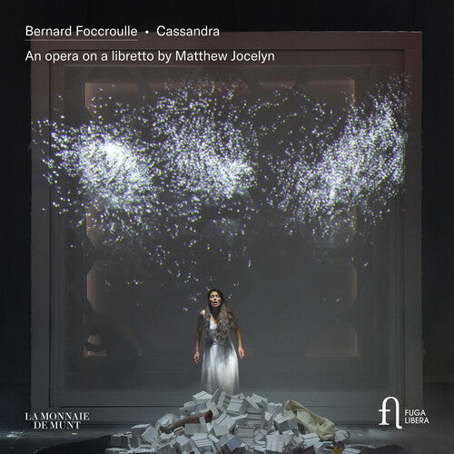 La Monnaie Chorus: Foccroulle: Cassandra - An Opera on a Libretto by Matthew Jocelyn - Record