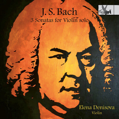 Elena Denisova: 3 Sonatas for Violin Solo (Bwv1001, Bwv1003, Bwv1005) - Record