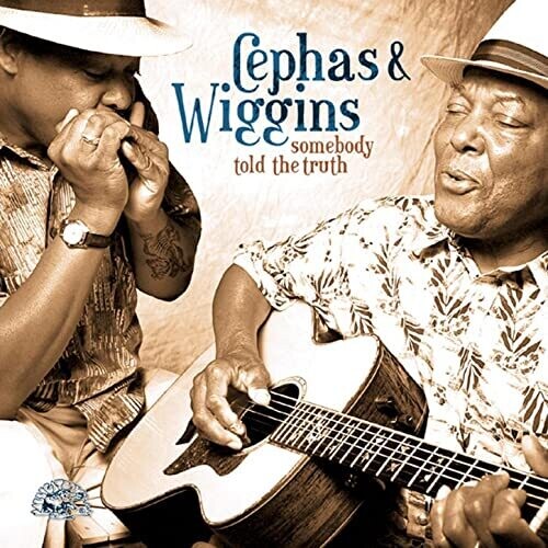 Cephas & Wiggins: Somebody Told the Truth - Record