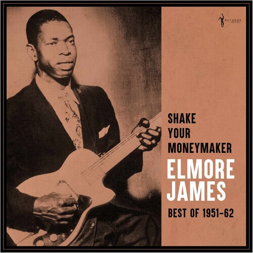 Elmore James- Shake Your Moneymaker: Best Of 1951-62 { VINYL LP }