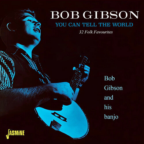 Bob Gibson: You Can Tell The World - 32 Folk Favourites - Record