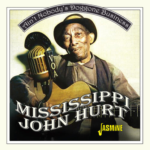 Mississippi John Hurt: Ain't Nobody's Doggone Business - Record
