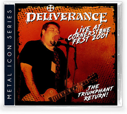 Deliverance: Live at Cornerstone Fest 2001: The Triumphant Return - CD