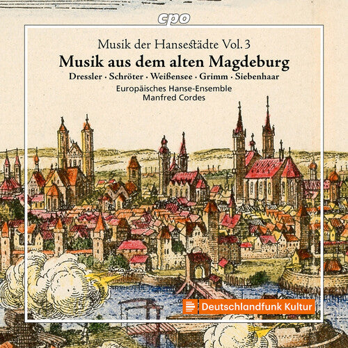 Europaisches Hanse-Ensemble: Musik der Hansestadte, Vol. 3 - Musik aus dem alten Magdeburg - Record