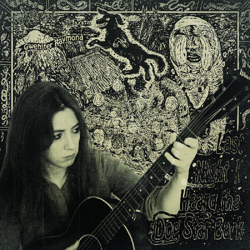 Gwenifer Raymond- Last Night I Heard The Dog Star Bark { VINYL LP }
