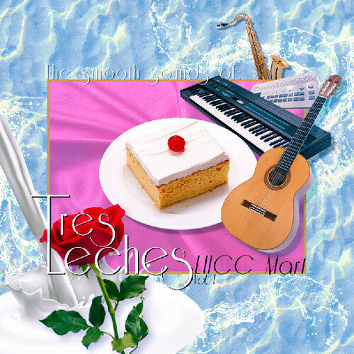 Tres Leches- The Smooth Sounds of Tres Leches, LHCC Mart Vol. 1 { VINYL LP }