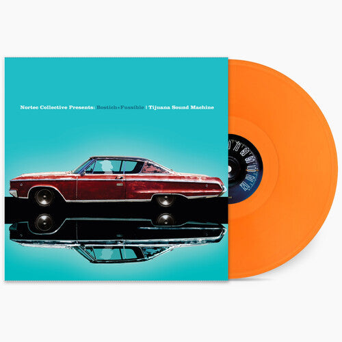 Bostich + Fussible: Tijuana Sound Machine (Nortec Collective Presents) - VINYL