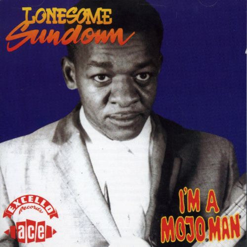 Lonesome Sundown: I'm a Mojo Man - Record