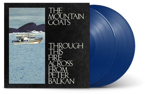 The Mountain Goats- Through This Fire Across From Peter Balkan (Indie Exclusive Vinyl) { VINYL LP }