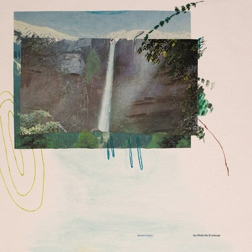 Alexandra Spence- Your Whistle Tells Of Landscape { VINYL LP }