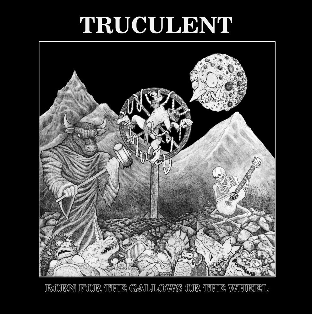 Truculent- Born For The Gallows Or The Wheel { VINYL LP }