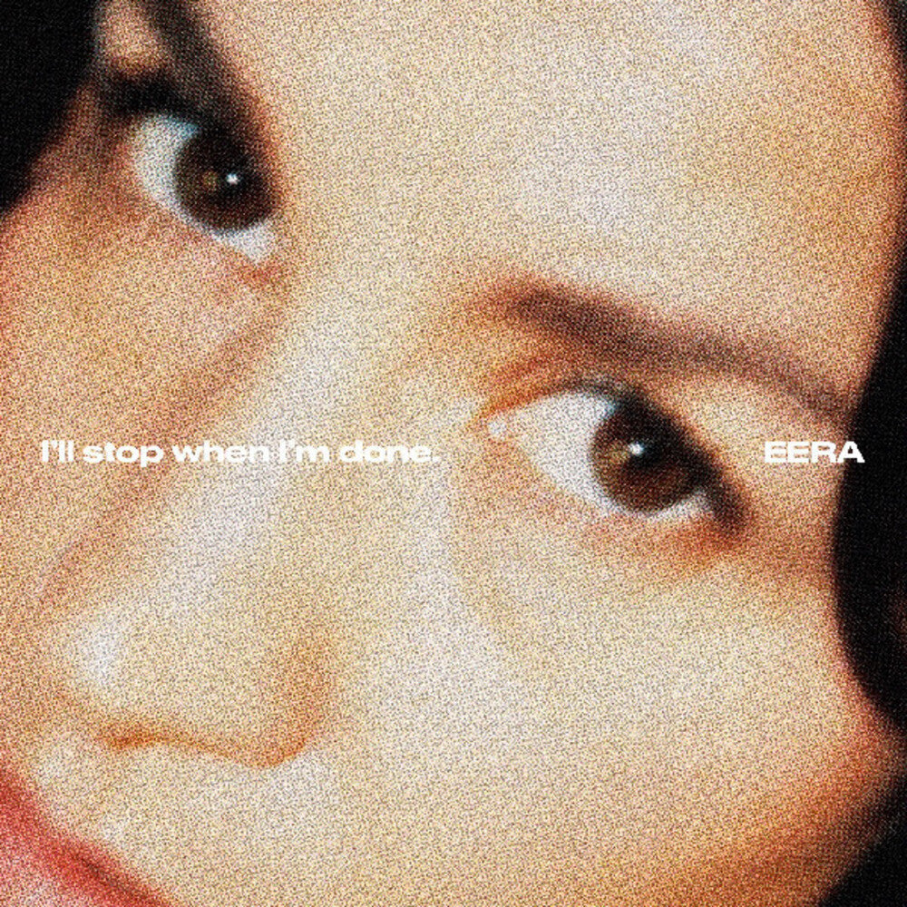 EERA- I'll Stop When I'm Done { VINYL LP }