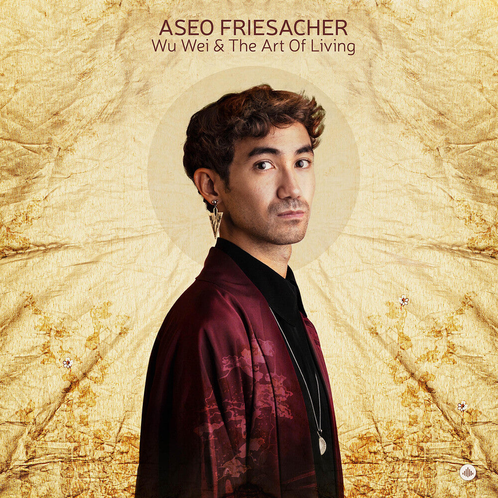 Aseo Friesacher- Wu Wei & The Art Of Living { VINYL LP }