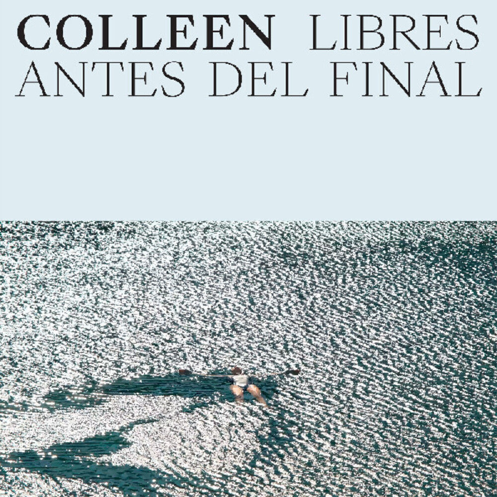 Colleen- Libres Antes Del Final { VINYL LP }